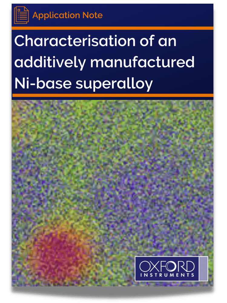Characterisation of an additively manufactured Ni-base superalloy