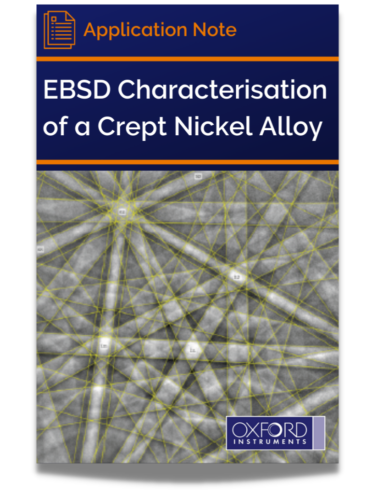 AZtecSynergy and BLG CrossCourt 3 EBSD Characterisation of a Crept Nickel Alloy