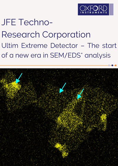 Ultim Extreme Detector – The start of a new era in SEM/EDS* analysis