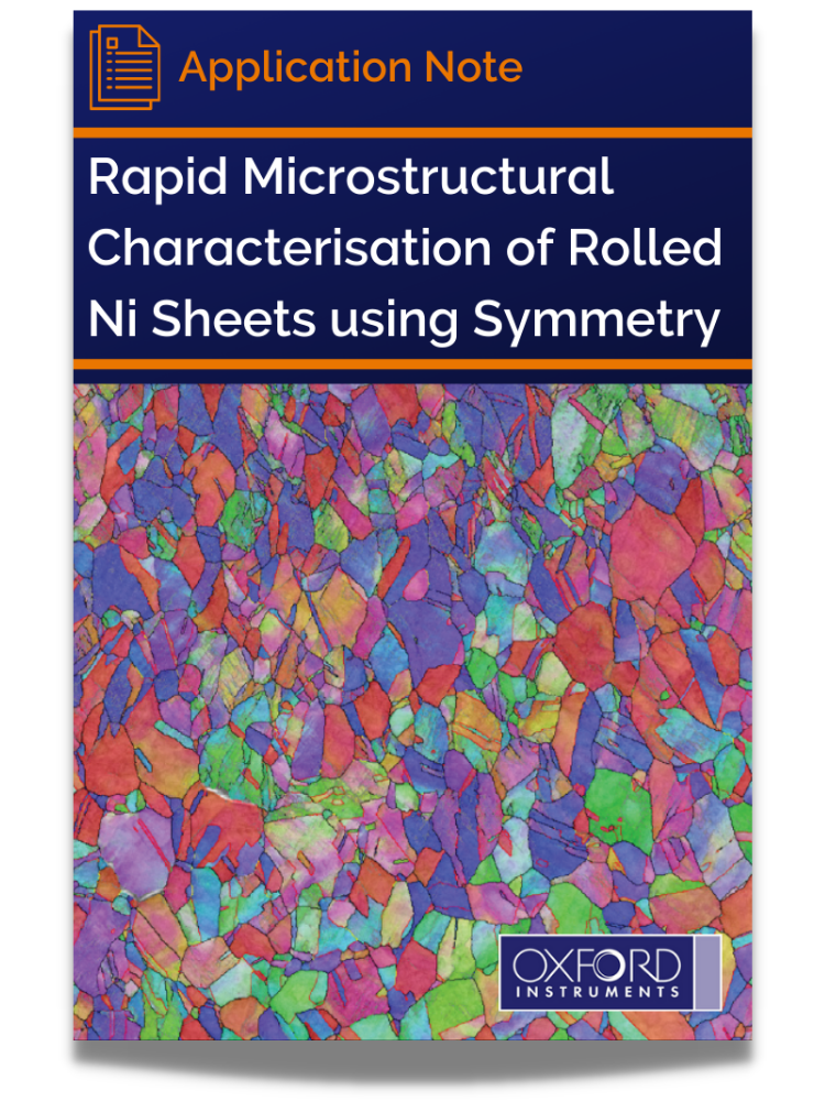 Rapid Microstructural Characterisation of Rolled Ni Sheets using the Symmetry S2 EBSD Detector