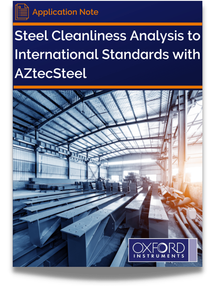 Steel Cleanliness Analysis to International Standards with AZtecSteel