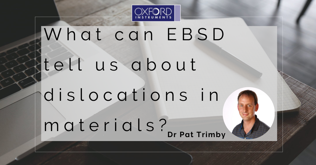 Aztec Layerprobe What can EBSD tell us about dislocations in materials? - Nanoanalysis ...