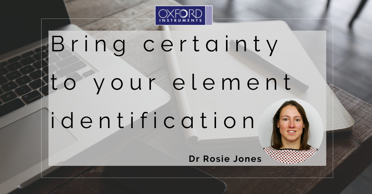 Element Identification Examples Bring certainty to your element identification - Nanoanalysis - Oxford ...